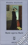 Marie aspetta Marie libro di Bourdouxhe Madeleine