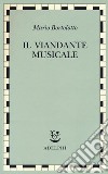 Il viandante musicale libro di Bortolotto Mario