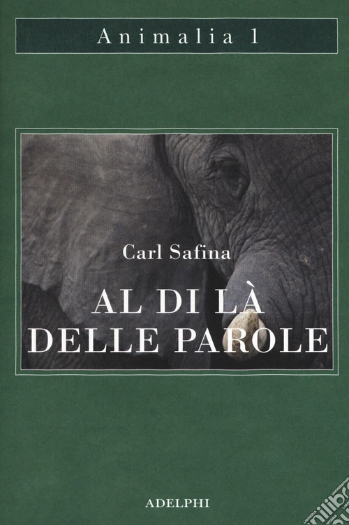 Al di là delle parole. Che cosa provano e pensano gli animali