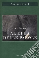 Al di là delle parole. Che cosa provano e pensano gli animali