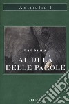 Al di là delle parole. Che cosa provano e pensano gli animali libro di Safina Carl