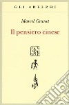 Il pensiero cinese libro di Granet Marcel