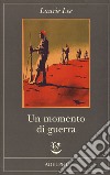 Un momento di guerra libro