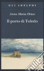 Il porto di Toledo libro