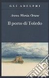 Il porto di Toledo libro