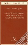 L'idea di determinismo nella fisica classica e nella fisica moderna libro