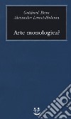 Arte monologica? libro