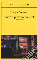 Il morto piovuto dal cielo e altri racconti libro