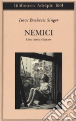 Nemici. Una storia d'amore libro