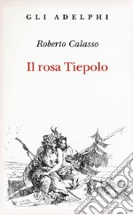 Il rosa Tiepolo libro