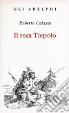 Il rosa Tiepolo libro