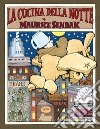 La cucina della notte libro di Sendak Maurice