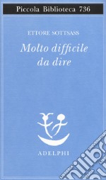 Molto difficile da dire libro