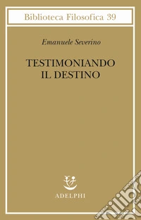 Testimoniando il destino