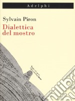 Dialettica del mostro