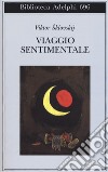 Viaggio sentimentale. Memorie 1917-1922 libro di Sklovskij Viktor