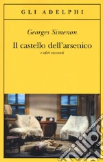 Il castello dell'arsenico e altri racconti libro