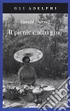 Il picnic e altri guai libro di Durrell Gerald