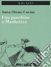 Una panchina a Manhattan libro di Ottani Cavina Anna