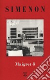 I Maigret. Nuova ediz.. Vol. 8 libro
