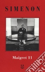 I Maigret: Maigret si mette in viaggio-Gli scrupoli di Maigret-Maigret e i testimoni recalcitranti-Maigret si confida-Maigret in Corte d'Assise. Nuova ediz.. Vol. 11 libro