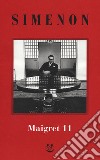 I Maigret: Maigret si mette in viaggio-Gli scrupoli di Maigret-Maigret e i testimoni recalcitranti-Maigret si confida-Maigret in Corte d'Assise. Nuova ediz.. Vol. 11 libro