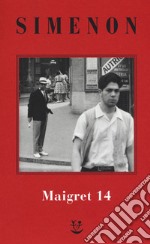 I Maigret: Il ladro di Maigret-Maigret a Vichy-Maigret è prudente-L'amico d'infanzia di Maigret-Maigret e l'omicida di Rue Popincourt. Nuova ediz.. Vol. 14 libro