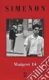 I Maigret: Il ladro di Maigret-Maigret a Vichy-Maigret è prudente-L'amico d'infanzia di Maigret-Maigret e l'omicida di Rue Popincourt. Nuova ediz.. Vol. 14 libro
