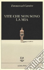 Vite che non sono la mia libro