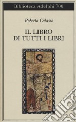 Il libro di tutti i libri libro