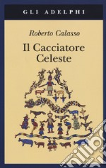 Il cacciatore celeste libro