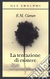 La tentazione di esistere libro