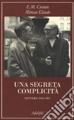 Una segreta complicità. Lettere 1933-1983 libro