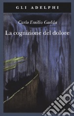 La cognizione del dolore libro