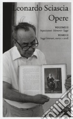 Opere. Vol. 2/2: Inquisizioni, memorie, saggi. Saggi letterari, storici e civili libro