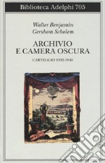 Archivio e camera oscura. Carteggio 1932-1940 libro