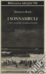 1888: Pasenow o il romanticismo. I sonnambuli. Vol. 1 libro