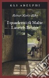 I quaderni di Malte Laurids Brigge libro di Rilke Rainer Maria Zampa G. (cur.)