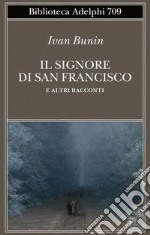 Il signore di San Francisco e altri racconti libro
