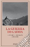 La guerra di Gadda. Lettere e immagini (1915-1919) libro