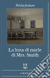 La luna di miele di Mrs. Smith libro di Jackson Shirley Jackson Hyman L. (cur.) Hyman DeWitt S. (cur.)