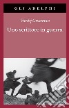 Uno scrittore in guerra (1941-1945) libro