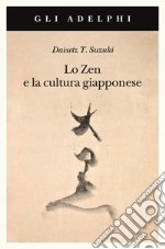 Lo zen e la cultura giapponese libro