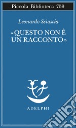 «Questo non è un racconto». Scritti per il cinema e sul cinema libro