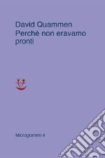 Perché non eravamo pronti libro