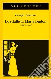 Lo scialle di Marie Dudon e altri racconti libro
