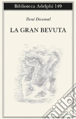 La gran bevuta. Nuova ediz. libro