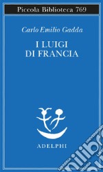 I Luigi di Francia libro