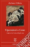 Operatori e cose. Confessioni di una schizofrenica libro