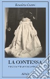 La contessa. Virginia Verasis di Castiglione libro